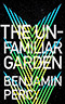 The Unfamiliar Garden